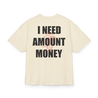 T-shirt-I Need A Huge Amount of Money