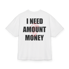 T-shirt-I Need A Huge Amount of Money