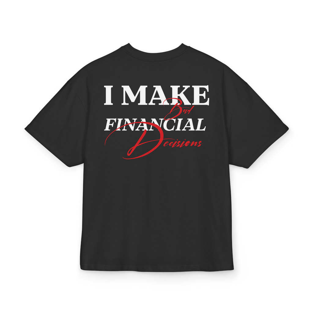 T-shirt-I Make Bad Financial Decisions