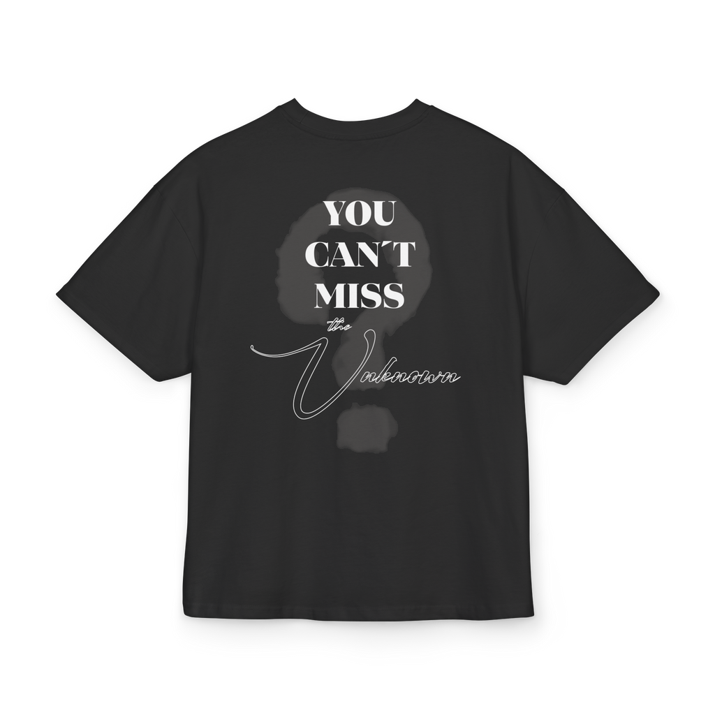 T-Shirt- You Can't Miss The Unknown