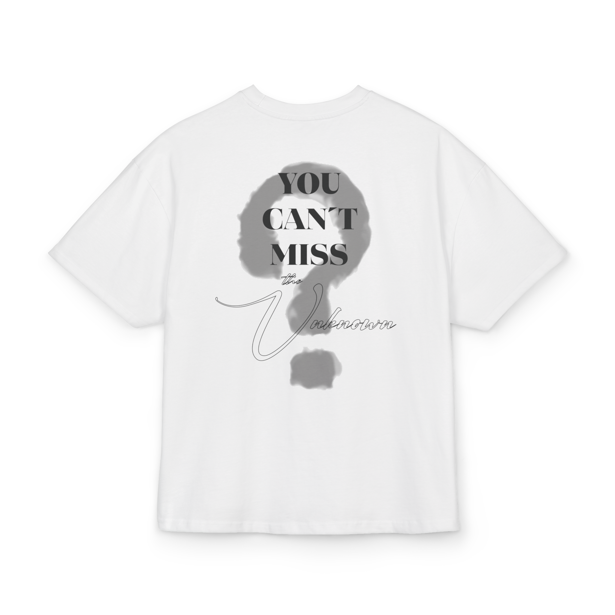 T-Shirt- You Can't Miss The Unknown