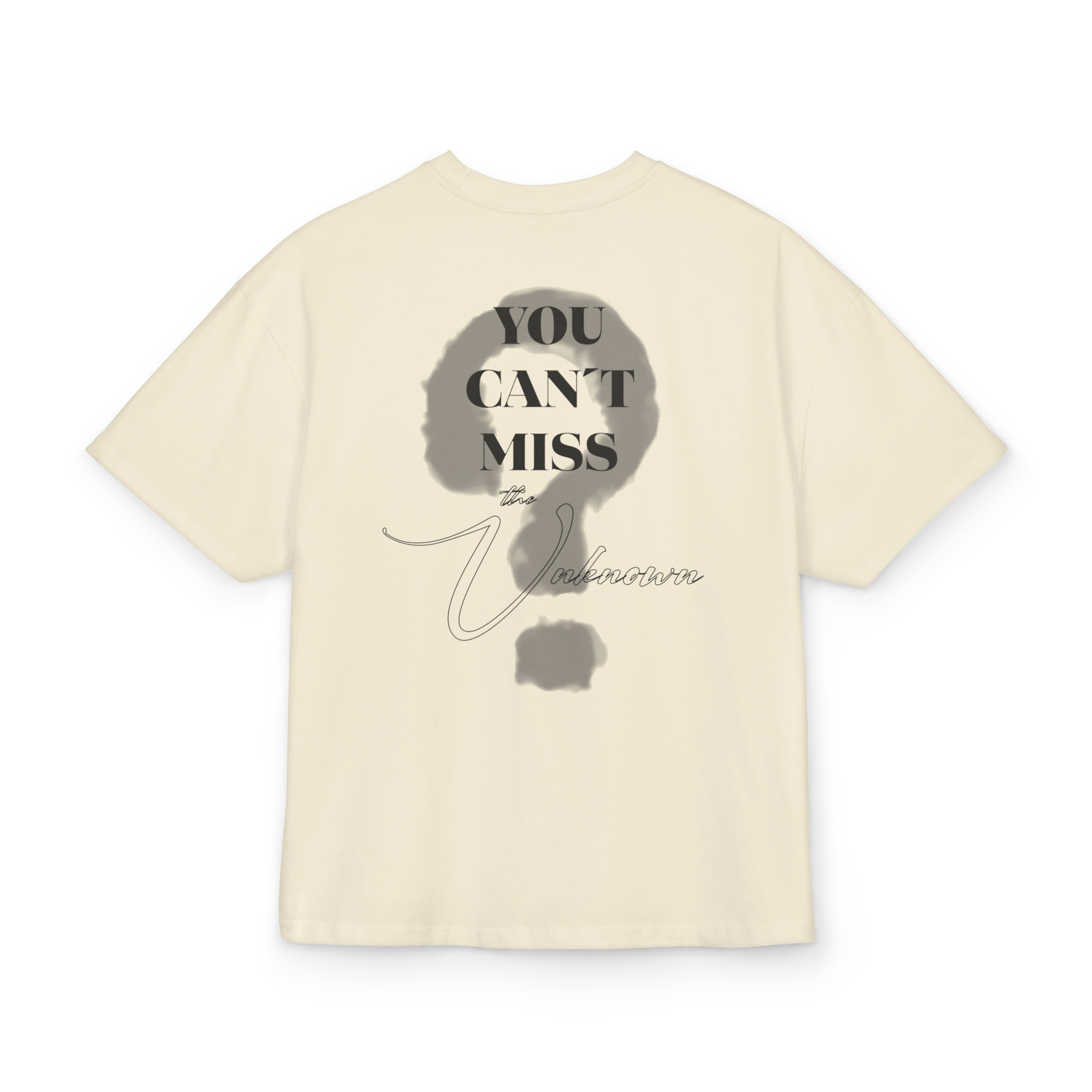 T-Shirt- You Can't Miss The Unknown