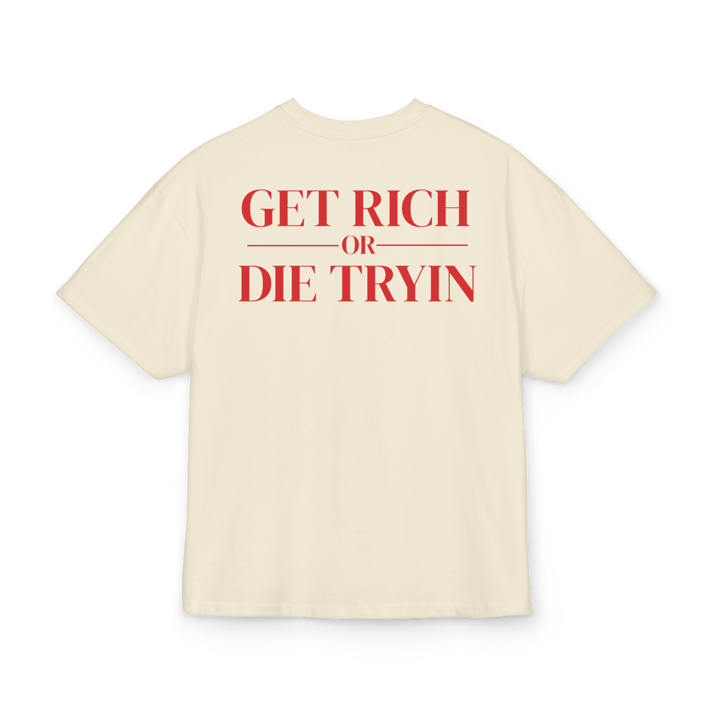 T-Shirt-Get Rich or Die Tryin