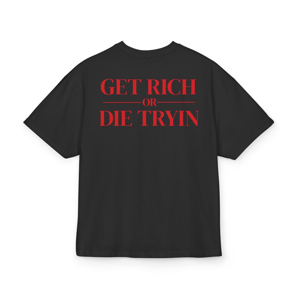 T-Shirt-Get Rich or Die Tryin