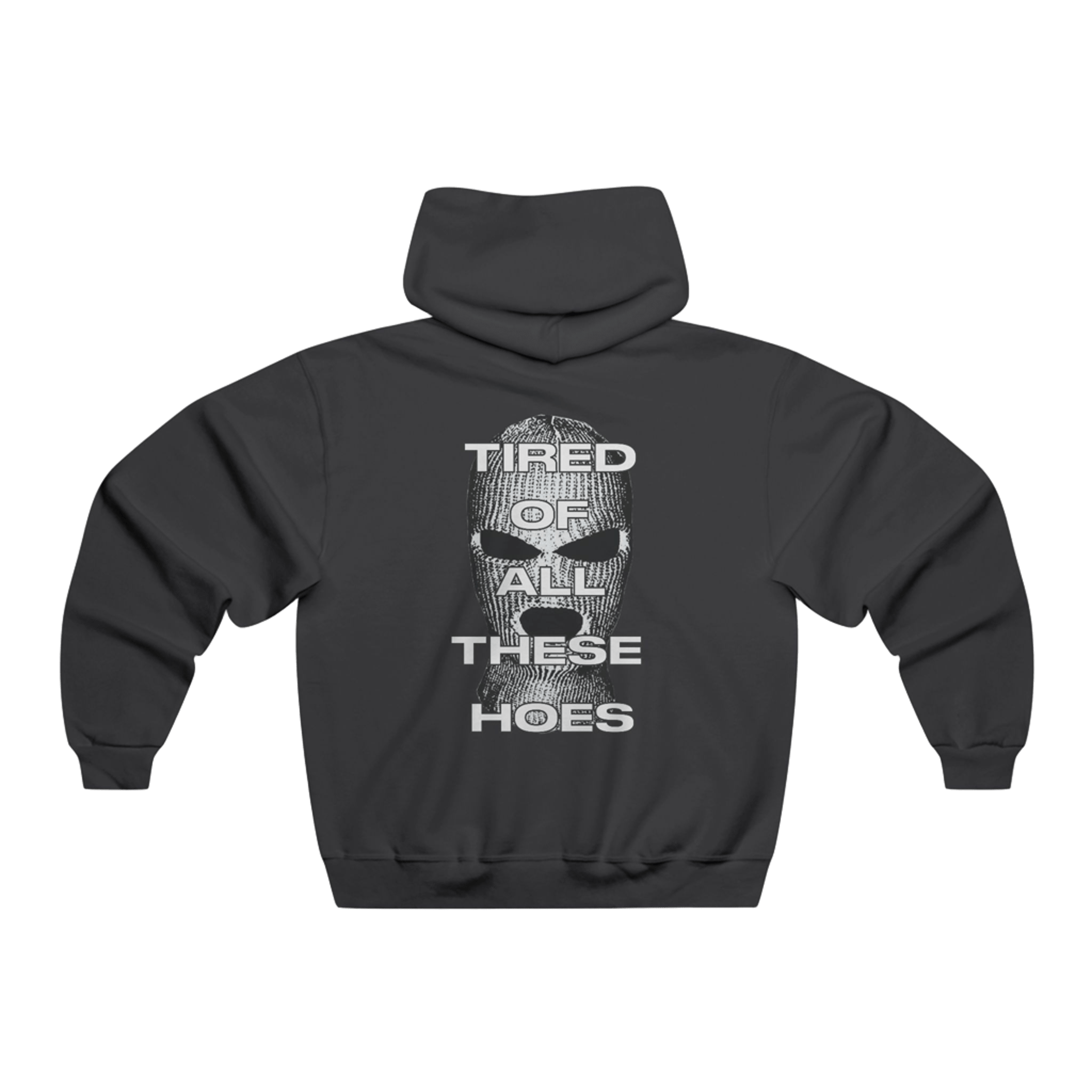 Hoodie-Tired of All These Hoes