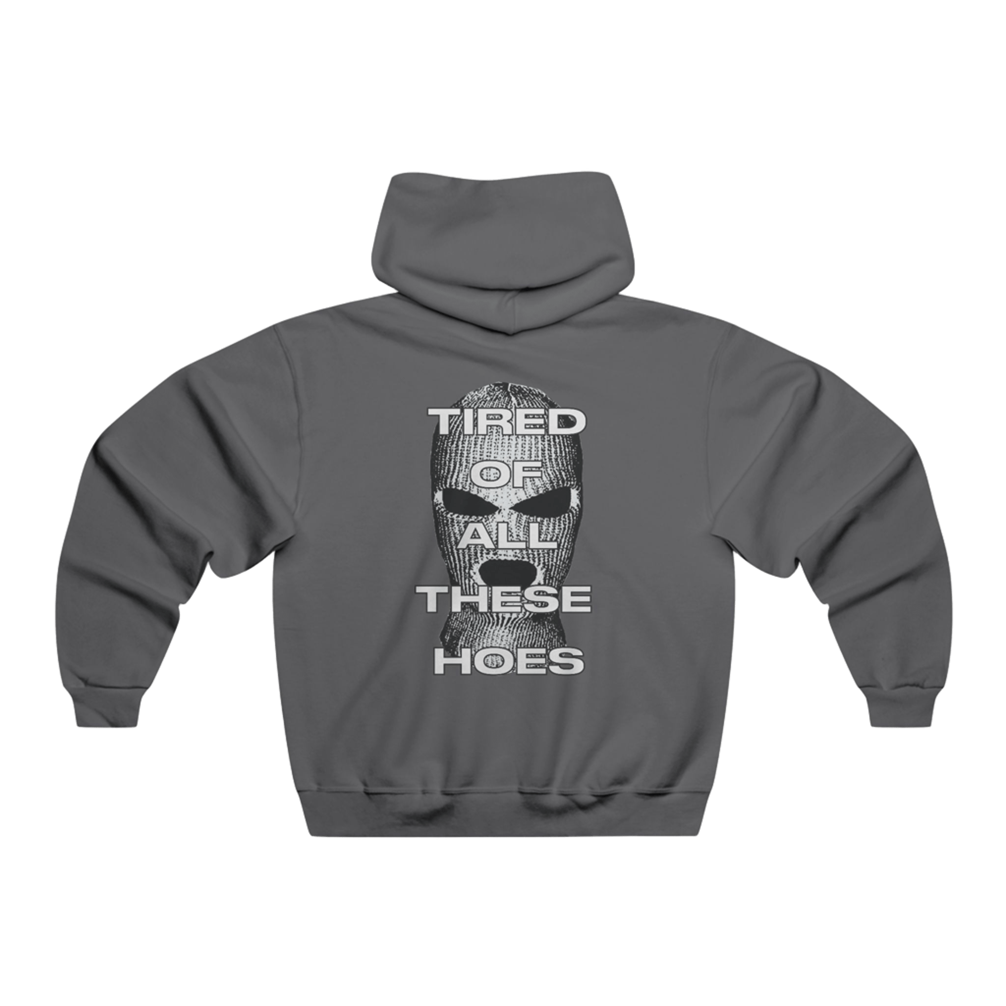 Hoodie-Tired of All These Hoes