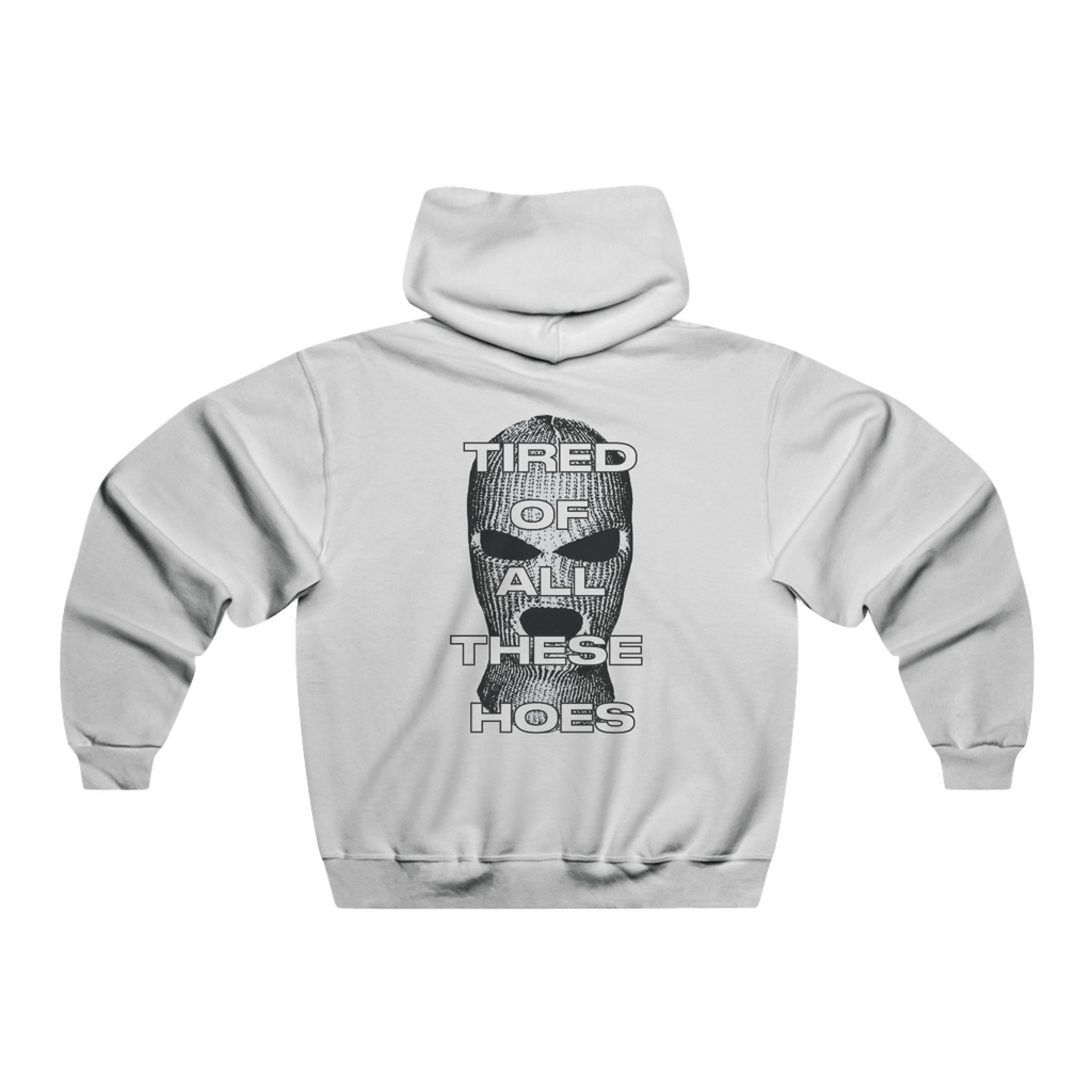 Hoodie-Tired of All These Hoes