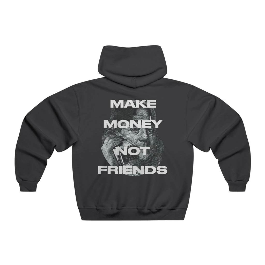 Hoodie-Make Money Not Friends