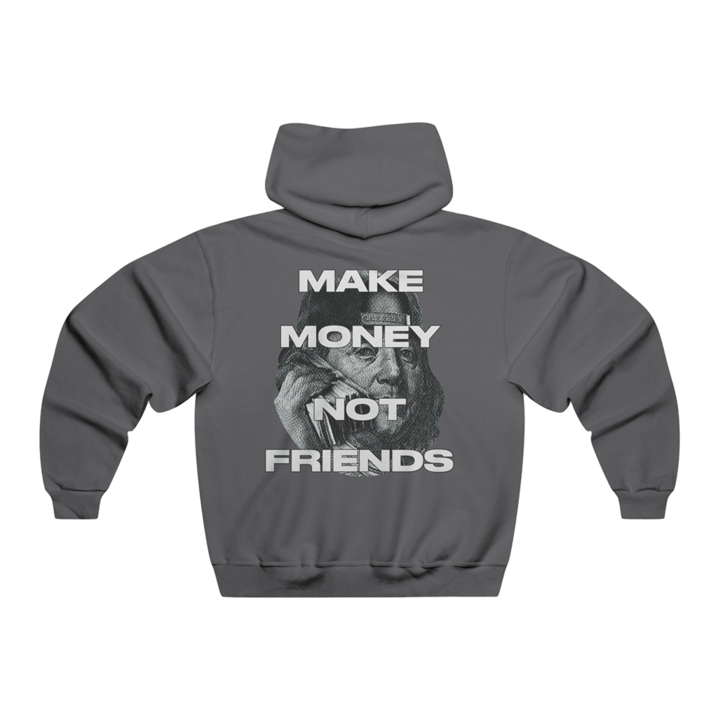 Hoodie-Make Money Not Friends