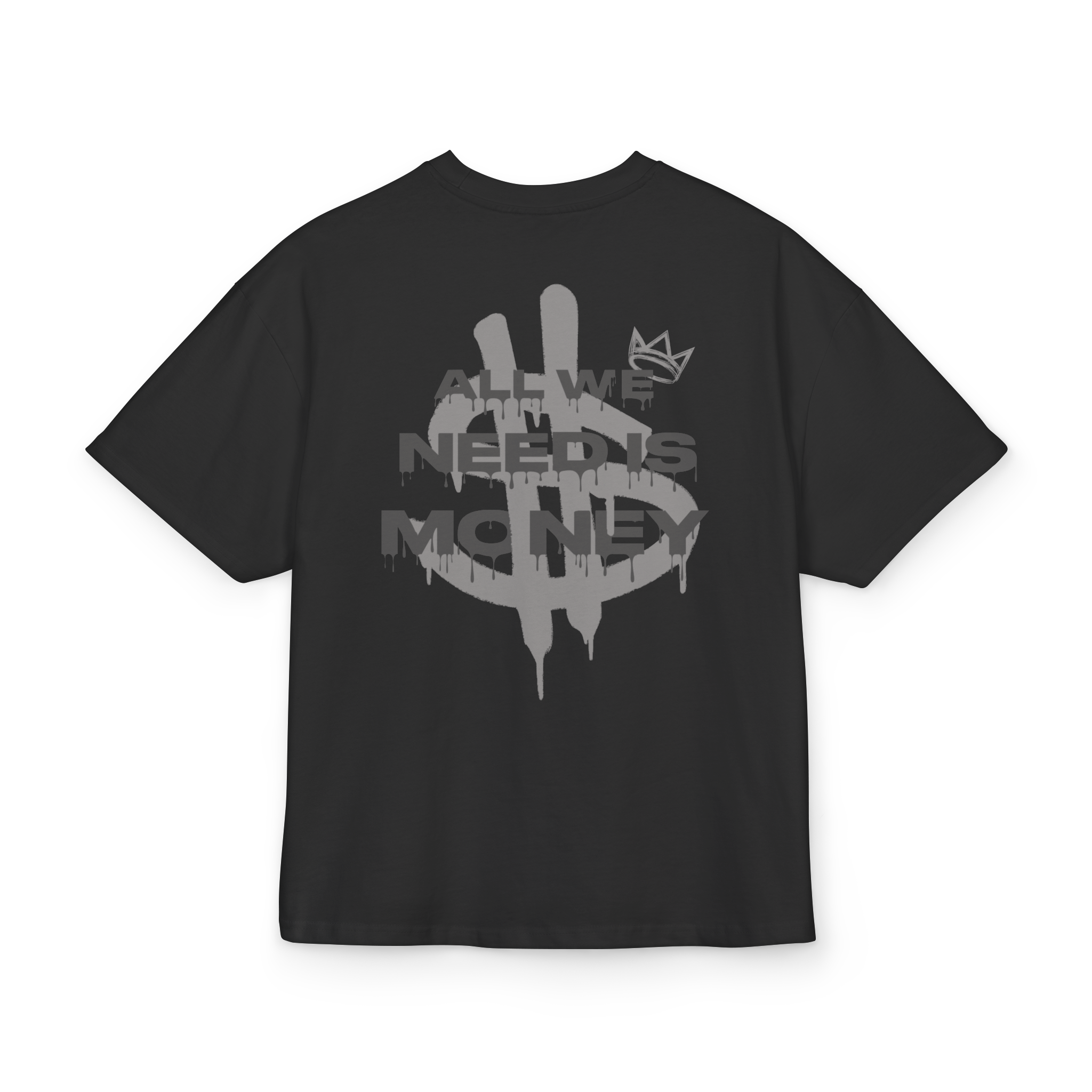 T-shirt-All We Need Is Money