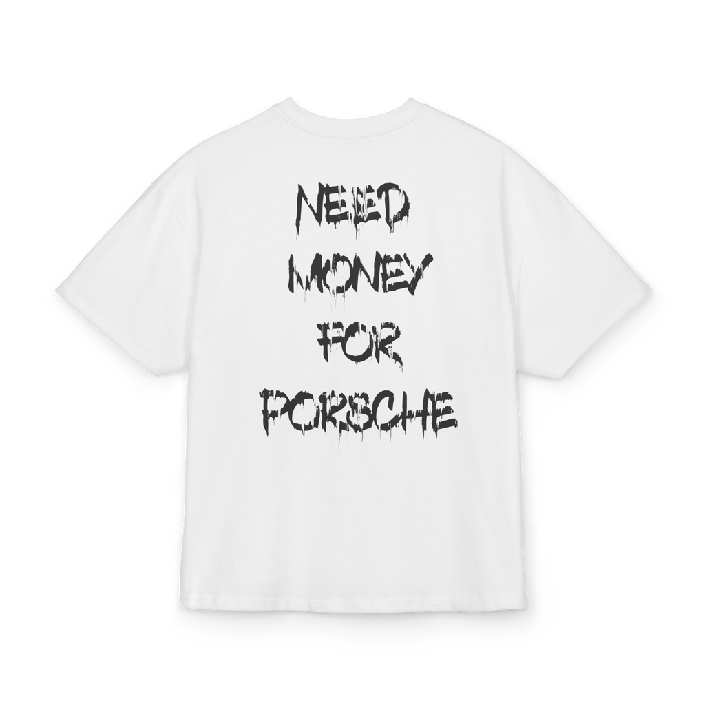 T-shirt-Need Money For Porsche