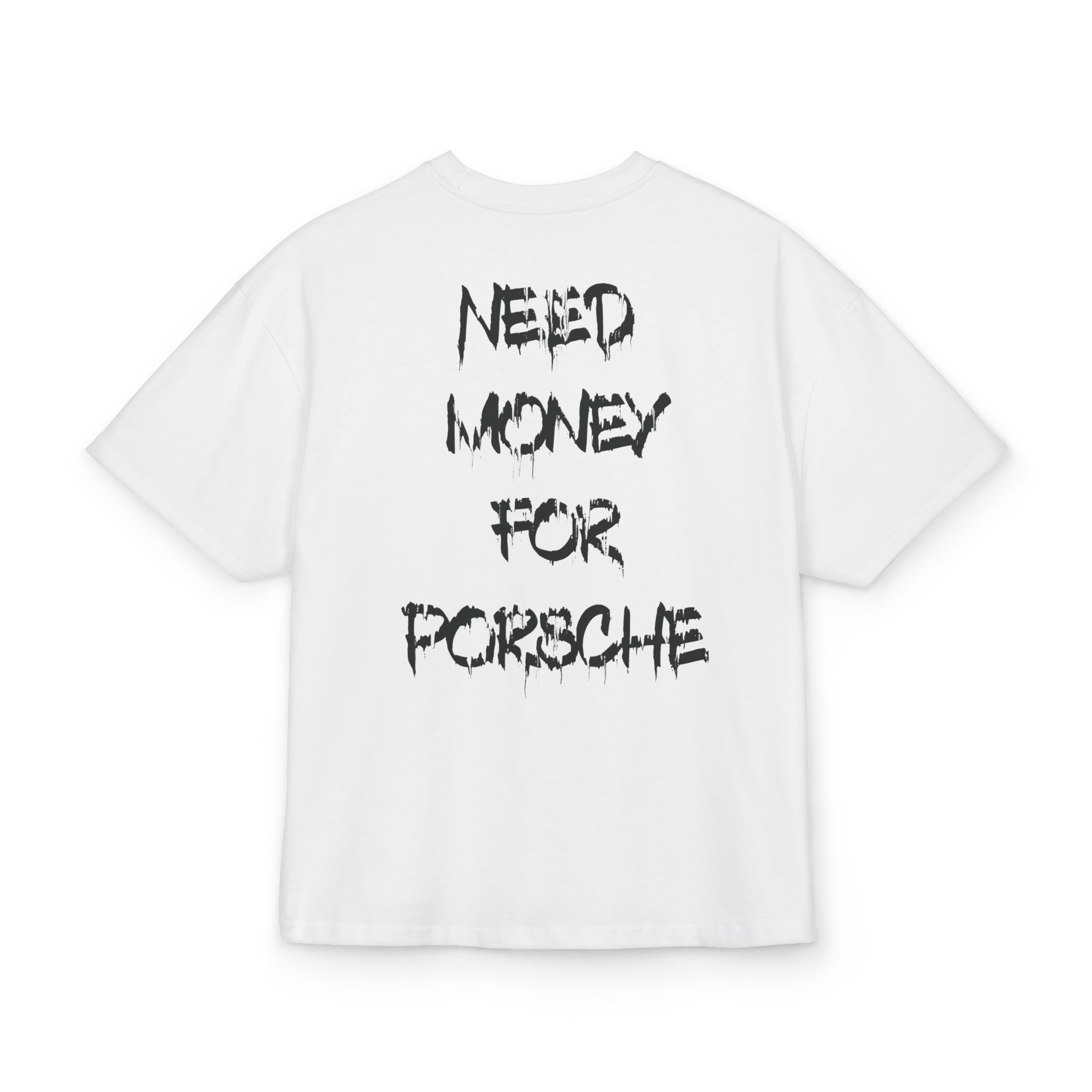 T-shirt-Need Money For Porsche