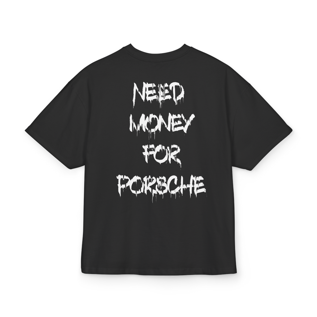 T-shirt-Need Money For Porsche