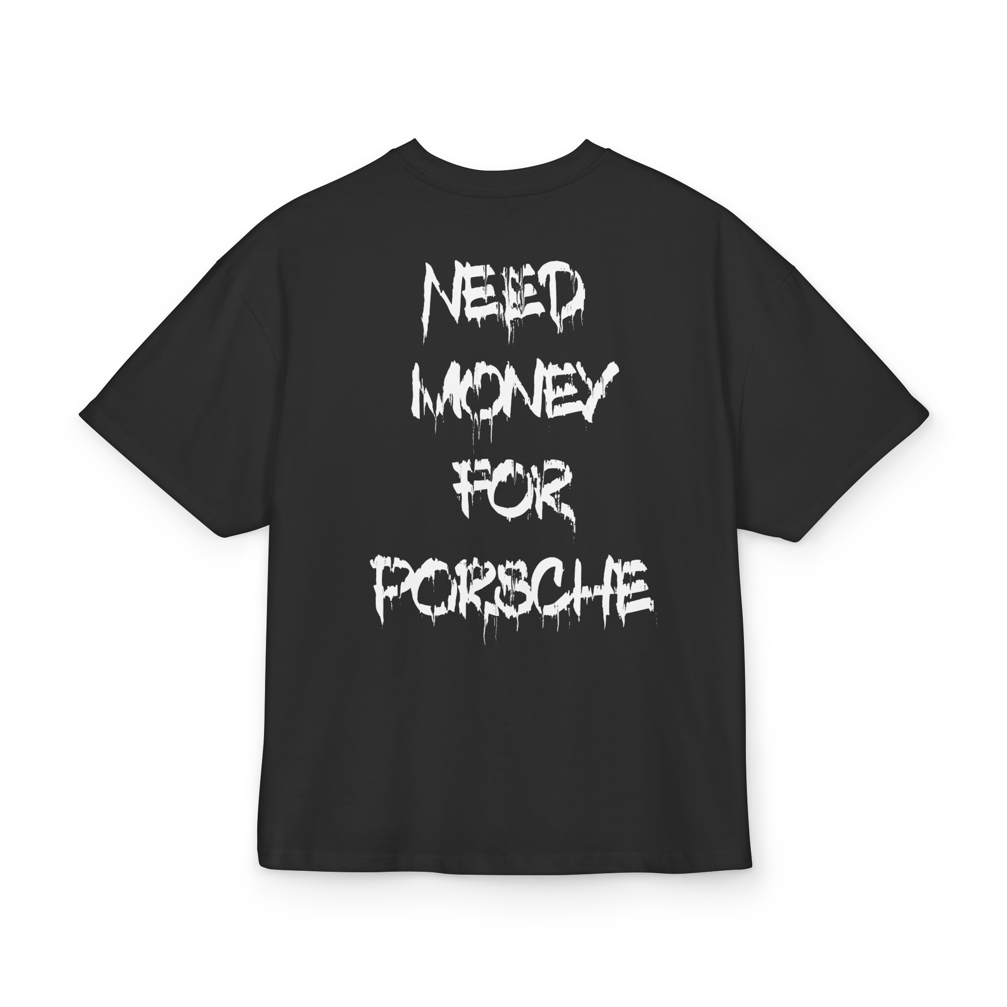 T-shirt-Need Money For Porsche